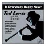 Ted Lewis - Is Everybody Happy Now?